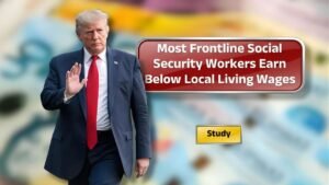 Most Frontline Social Security Workers Struggle to Make Ends Meet